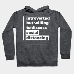 Introverted but willing to discuss social distancing (Pure White Design) Hoodie